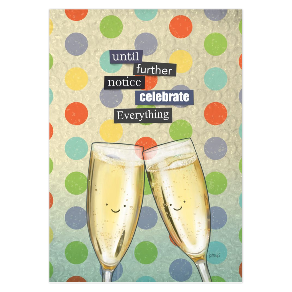 Celebrate Everything Greeting Card