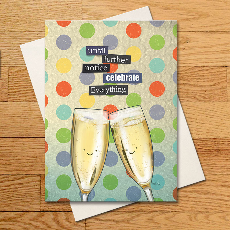 Celebrate Everything Greeting Card