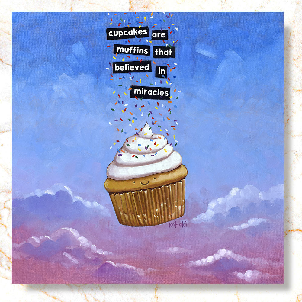 Cupcakes Are Miracles Mini Print - Timed Release ⏳