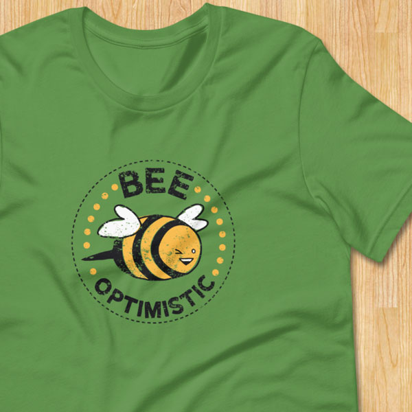 Bee Optimistic T-Shirt