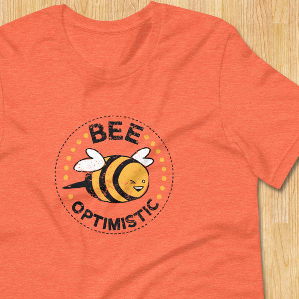 Bee Optimistic T-Shirt