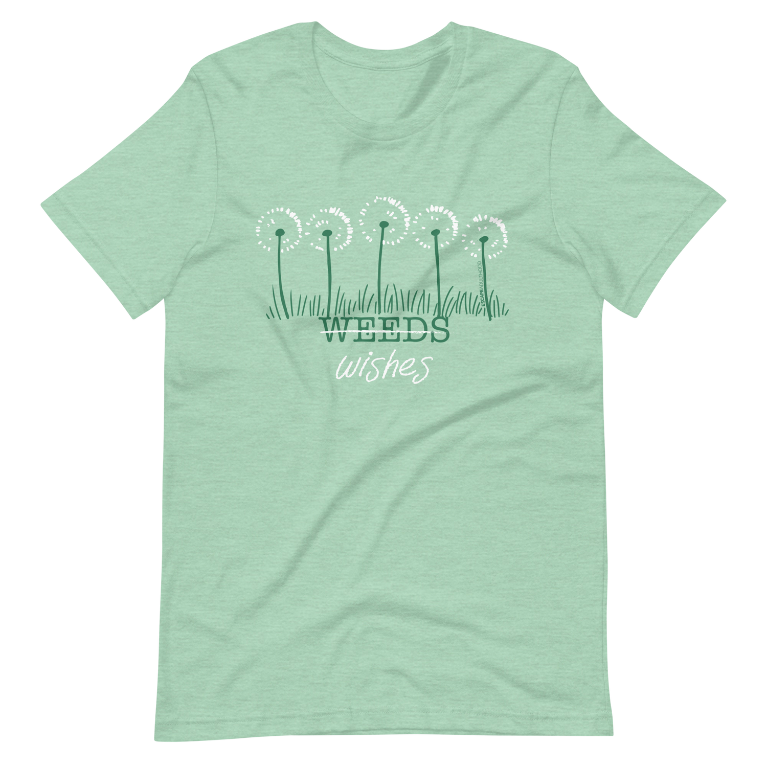 Weeds or Wishes T-Shirt