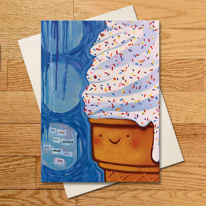 Melt With You Greeting Card