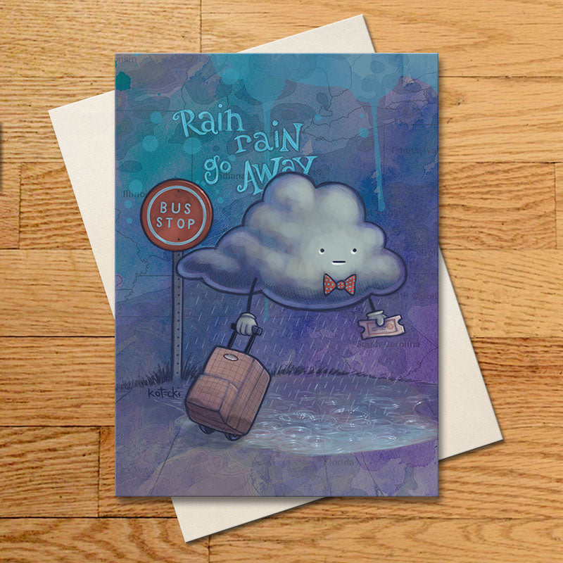 Rain Rain Go Away Greeting Card