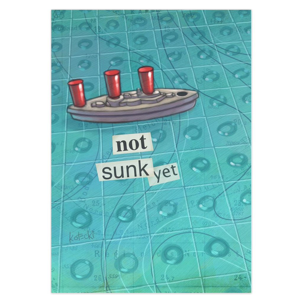 Not Sunk Yet Greeting Card