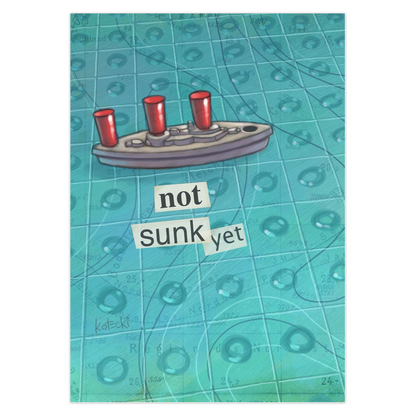 Not Sunk Yet Greeting Card