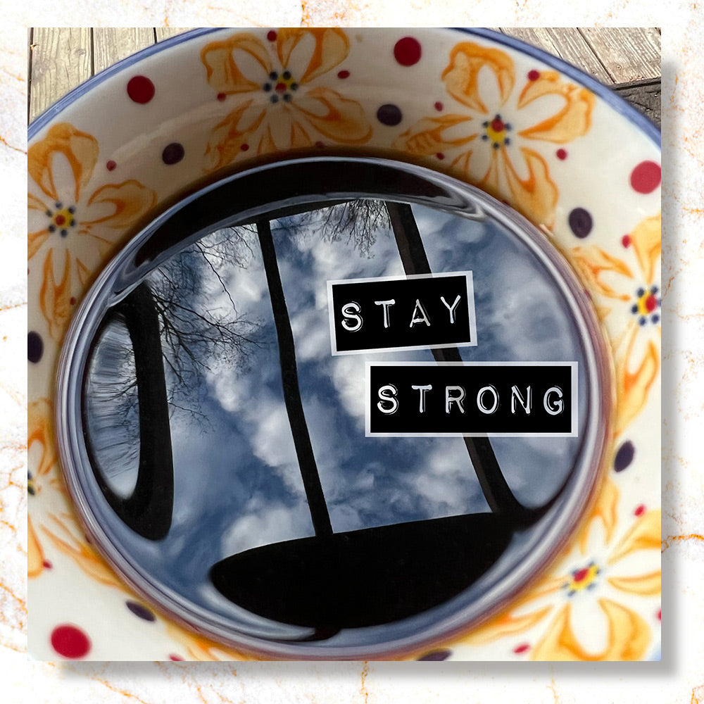 Stay Strong Mini Print - Timed Release ⏳