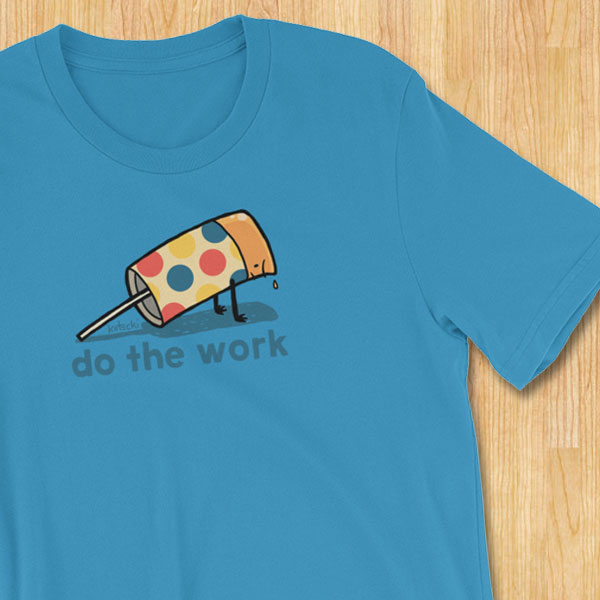 Do The Work T-Shirt