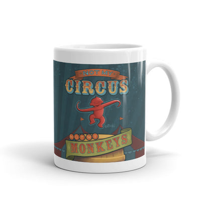 Not My Circus Mug